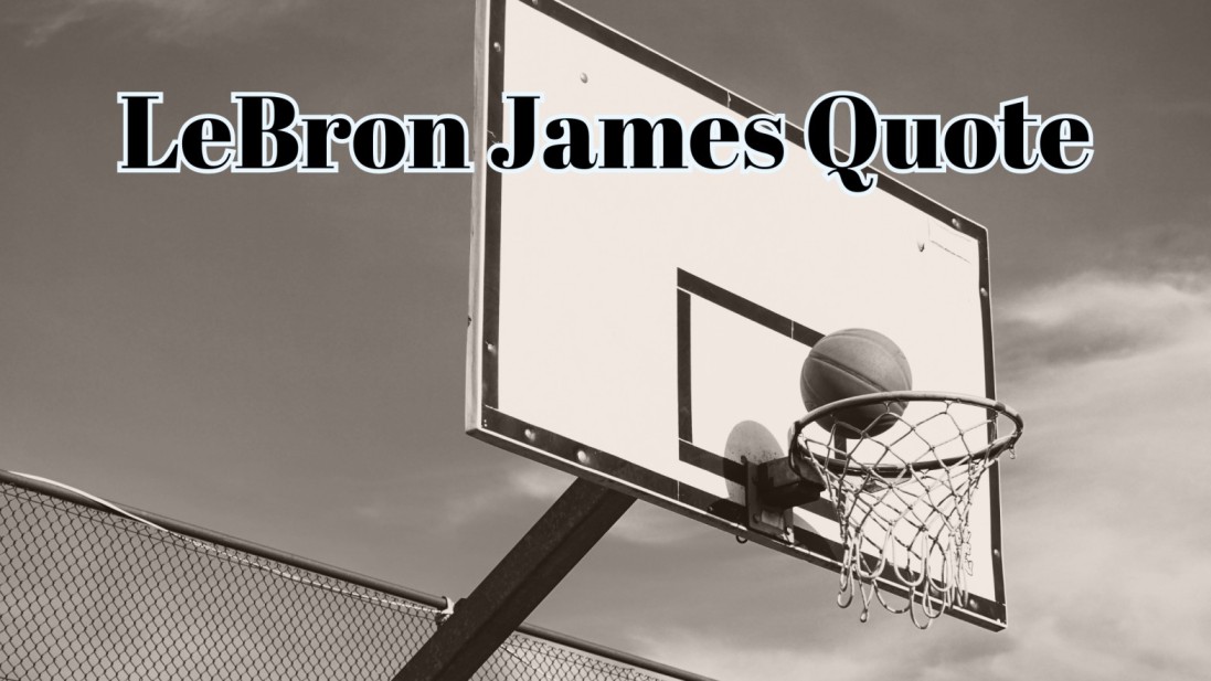 LeBron James quotes