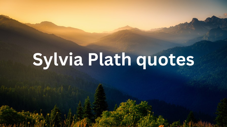 Sylvia Plath quotes