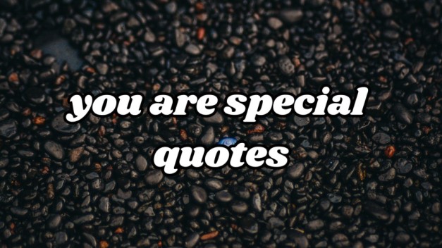 “You Are Special” Quotes